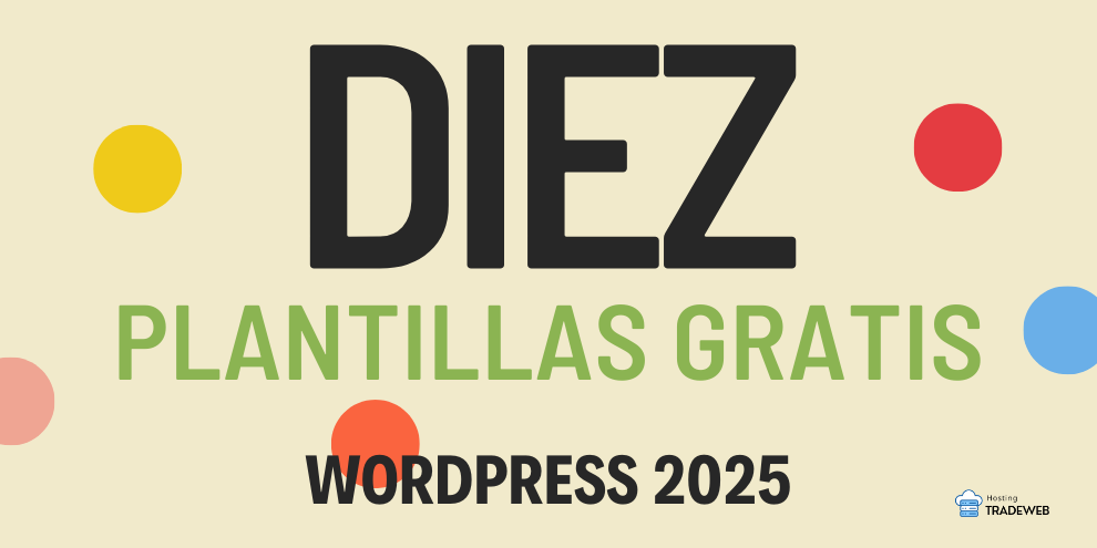 Las 10 mejores Plantillas gratis de WordPress 2025 Hosting TradeWeb
