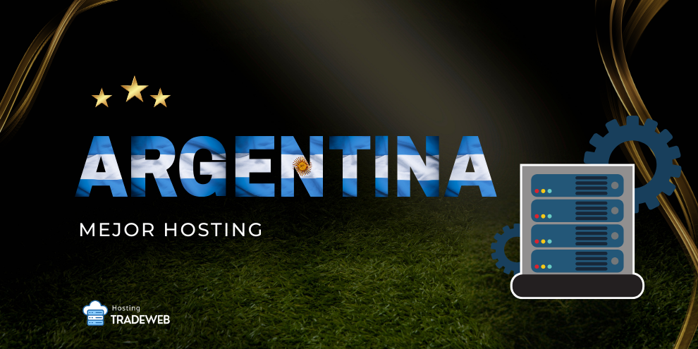 El Mejor Hosting de Argentina: Rápido, Seguro y Confiable Hosting TradeWeb