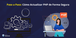 Actualizar PHP: Razones, Beneficios y Cómo Hacerlo de Forma Segura Hosting TradeWeb