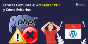 Actualizar PHP: Razones, Beneficios y Cómo Hacerlo de Forma Segura Hosting TradeWeb