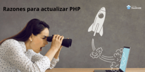 Actualizar PHP: Razones, Beneficios y Cómo Hacerlo de Forma Segura Hosting TradeWeb